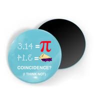 Pi Funny Gift 3 14 = Pie Coincidence ? I Think Not Happy Pi Day Gift Magnet