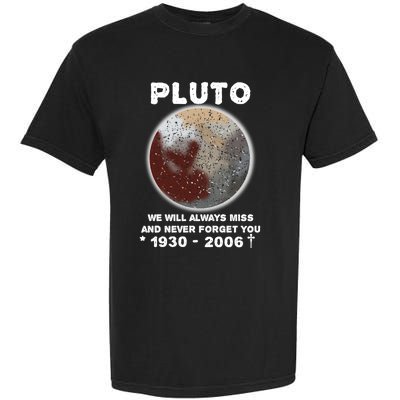 Pluto Funny Gift We Will Always Miss And Never Forget You Funny Gift Planet Gift Garment-Dyed Heavyweight T-Shirt