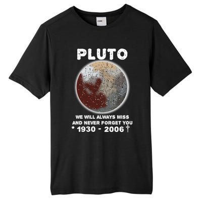 Pluto Funny Gift We Will Always Miss And Never Forget You Funny Gift Planet Gift Tall Fusion ChromaSoft Performance T-Shirt