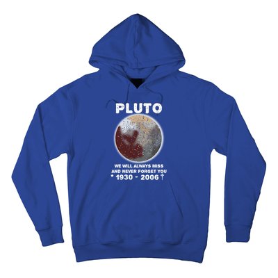 Pluto Funny Gift We Will Always Miss And Never Forget You Funny Gift Planet Gift Hoodie