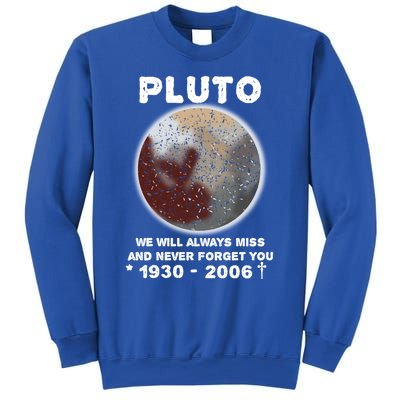 Pluto Funny Gift We Will Always Miss And Never Forget You Funny Gift Planet Gift Sweatshirt