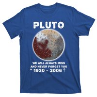 Pluto Funny Gift We Will Always Miss And Never Forget You Funny Gift Planet Gift T-Shirt