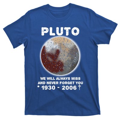 Pluto Funny Gift We Will Always Miss And Never Forget You Funny Gift Planet Gift T-Shirt