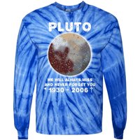 Pluto Funny Gift We Will Always Miss And Never Forget You Funny Gift Planet Gift Tie-Dye Long Sleeve Shirt