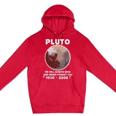 Pluto Funny Gift We Will Always Miss And Never Forget You Funny Gift Planet Gift Premium Pullover Hoodie