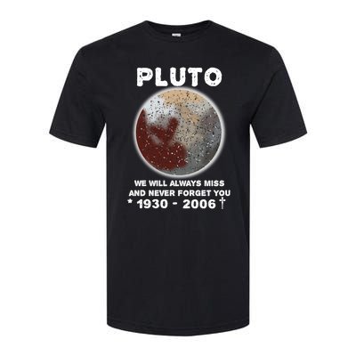 Pluto Funny Gift We Will Always Miss And Never Forget You Funny Gift Planet Gift Softstyle CVC T-Shirt