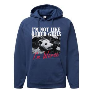 Possum Funny Graphicn Im Not Like Other Im Worse Performance Fleece Hoodie