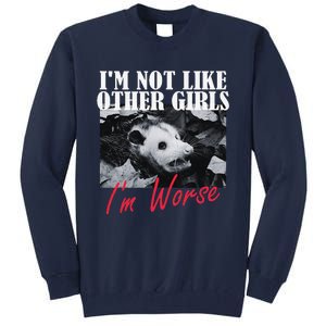 Possum Funny Graphicn Im Not Like Other Im Worse Tall Sweatshirt