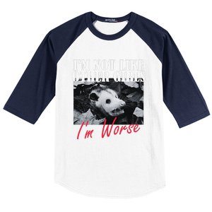 Possum Funny Graphicn Im Not Like Other Im Worse Baseball Sleeve Shirt