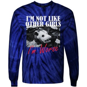 Possum Funny Graphicn Im Not Like Other Im Worse Tie-Dye Long Sleeve Shirt