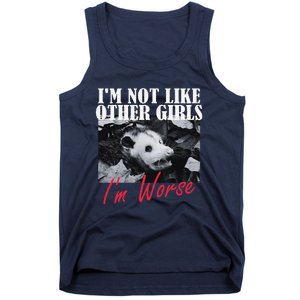 Possum Funny Graphicn Im Not Like Other Im Worse Tank Top