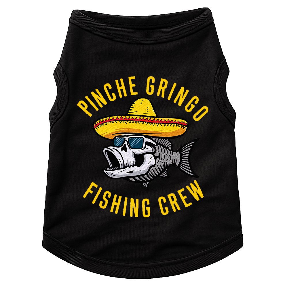 Pinche Funny Gringo Fishing Crew Mexico Fish Fisherman Doggie Tank