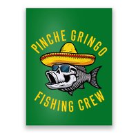 Pinche Funny Gringo Fishing Crew Mexico Fish Fisherman Poster