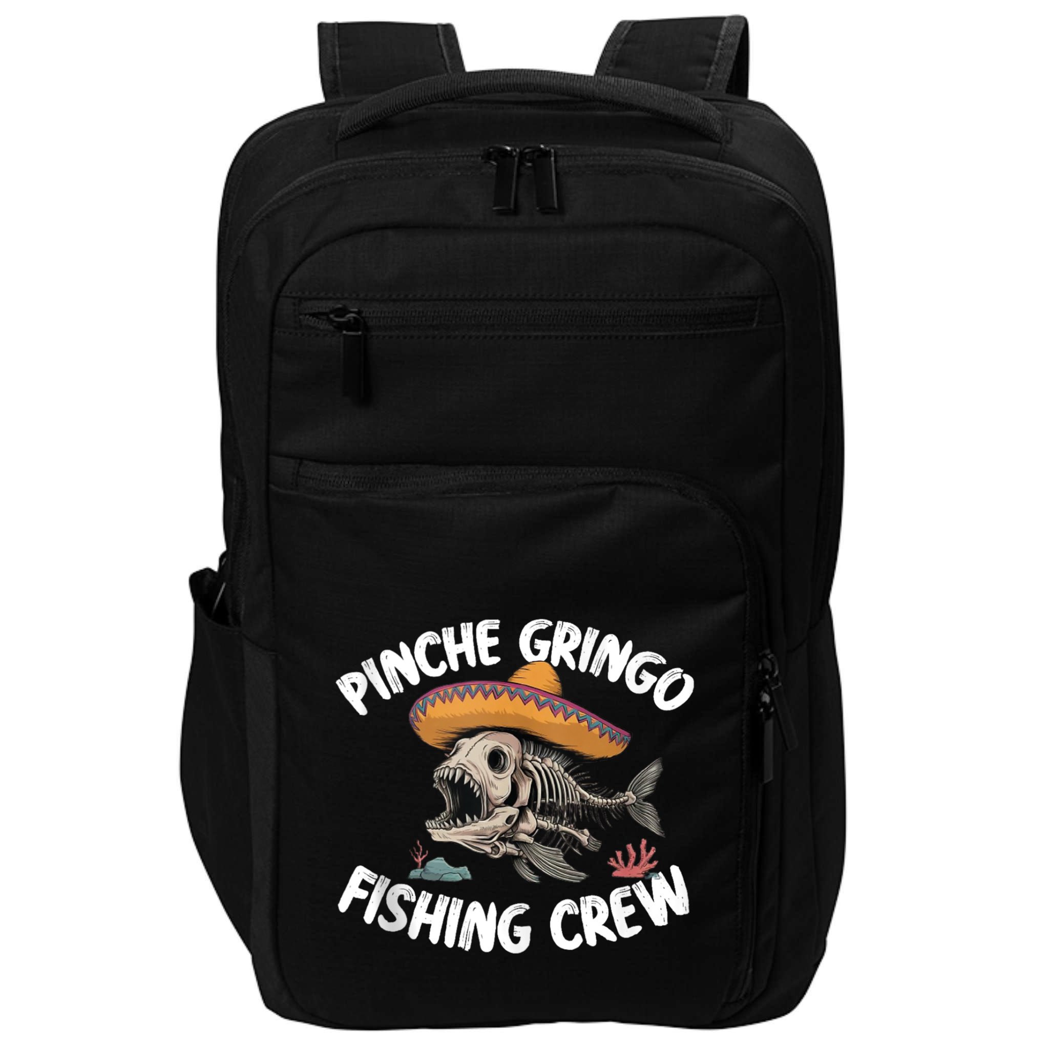 Pinche Fishing Gringo Crew Funny Skeleton Impact Tech Backpack
