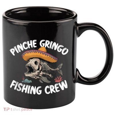 Pinche Fishing Gringo Crew Funny Skeleton 11oz C Handle Ceramic Mug