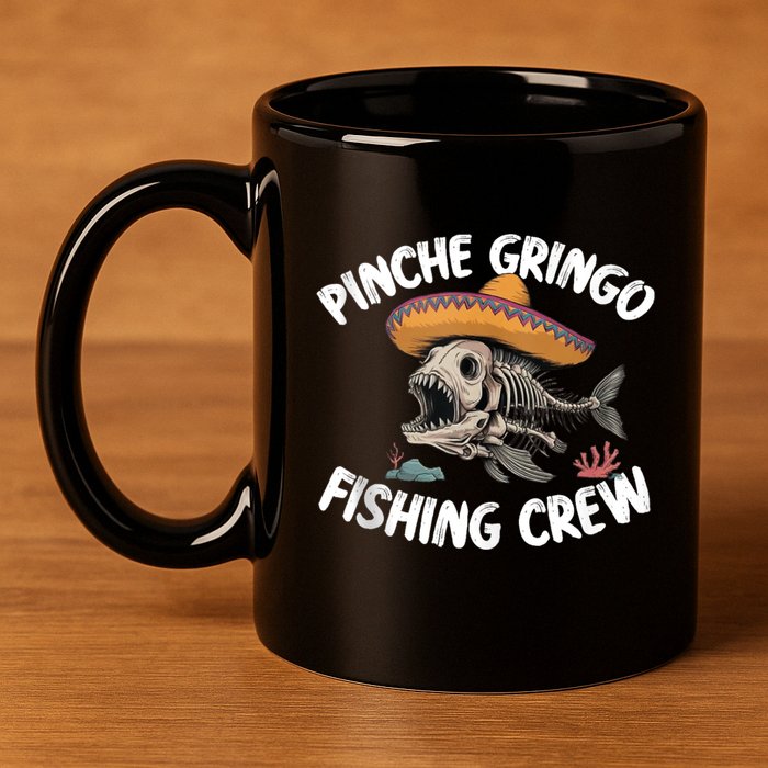 Pinche Fishing Gringo Crew Funny Skeleton 11oz C Handle Ceramic Mug