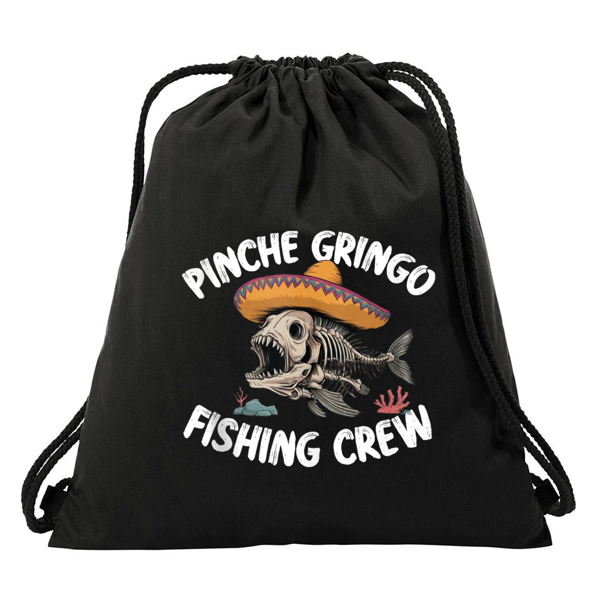 Pinche Fishing Gringo Crew Funny Skeleton Drawstring Bag
