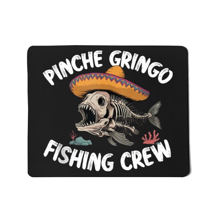 Pinche Fishing Gringo Crew Funny Skeleton Mousepad