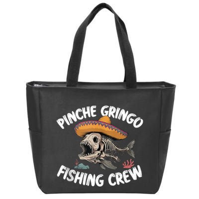 Pinche Fishing Gringo Crew Funny Skeleton Zip Tote Bag