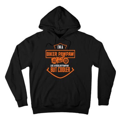 Pawpaw From Grand Biker Pawpaw Father'S Day Tall Hoodie