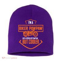 Pawpaw From Grand Biker Pawpaw Father'S Day Short Acrylic Beanie
