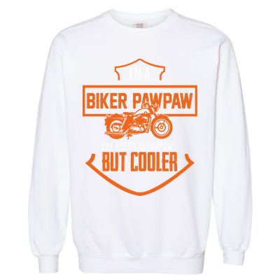 Pawpaw From Grand Biker Pawpaw Father'S Day Garment-Dyed Sweatshirt