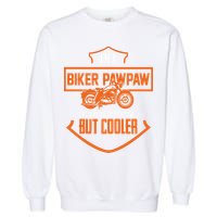 Pawpaw From Grand Biker Pawpaw Father'S Day Garment-Dyed Sweatshirt