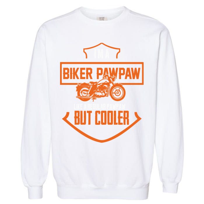 Pawpaw From Grand Biker Pawpaw Father'S Day Garment-Dyed Sweatshirt