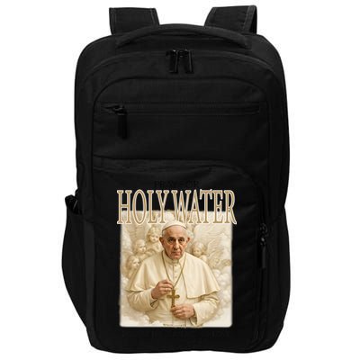 Pray For Holywater Educating Is An Act Of Love Rest In Peace Pope Francis Impact Tech Backpack