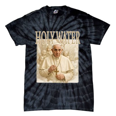 Pray For Holywater Educating Is An Act Of Love Rest In Peace Pope Francis Tie-Dye T-Shirt