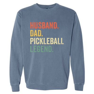 Pickleball Funny Husband Dad Legend Vintage Fathers Day Garment-Dyed Sweatshirt