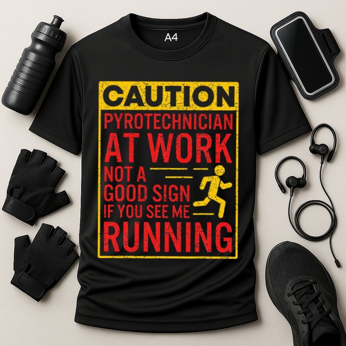 Pyrotechnician Funny Humorous Pyro Technician Performance Shirt