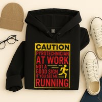 Pyrotechnician Funny Humorous Pyro Technician Hoodie