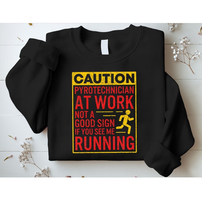 Pyrotechnician Funny Humorous Pyro Technician Sweatshirt