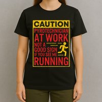 Pyrotechnician Funny Humorous Pyro Technician T-Shirt