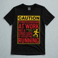 Pyrotechnician Funny Humorous Pyro Technician T-Shirt