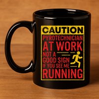 Pyrotechnician Funny Humorous Pyro Technician 11oz C Handle Ceramic Mug