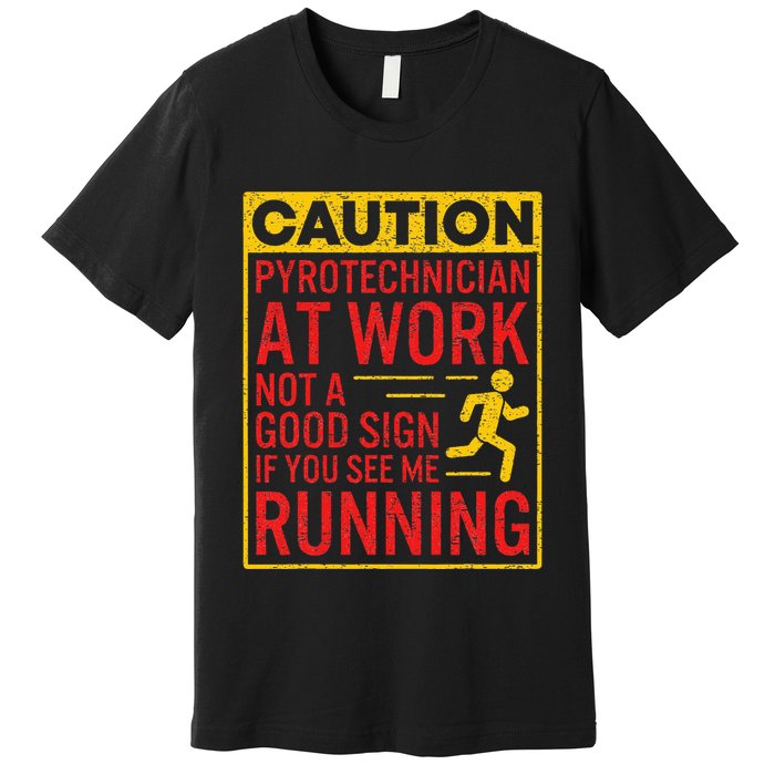 Pyrotechnician Funny Humorous Pyro Technician Premium T-Shirt