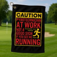 Pyrotechnician Funny Humorous Pyro Technician Golf Towel