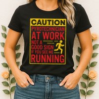 Pyrotechnician Funny Humorous Pyro Technician Womens T-Shirt