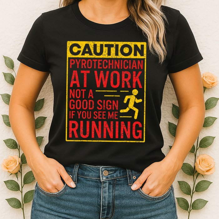 Pyrotechnician Funny Humorous Pyro Technician Womens T-Shirt