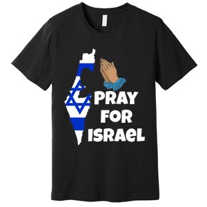 Pray For Israel I Stand With Israel Israel War Premium T-Shirt