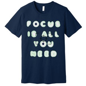 Photographer Focus Is All You Need Camera Lovers Gifts Premium T-Shirt