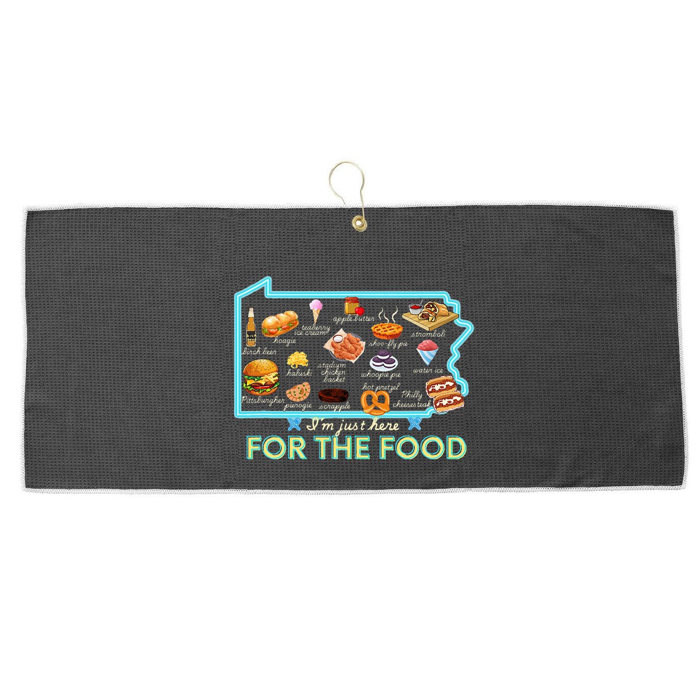 Pennsylvania Foods IM Just Here For The Food Pa Snack Map Large Microfiber Waffle Golf Towel