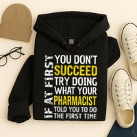 Pharmacist Funny If at First you don't Succeed Appreciation Hoodie