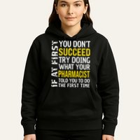 Pharmacist Funny If at First you don't Succeed Appreciation Hoodie