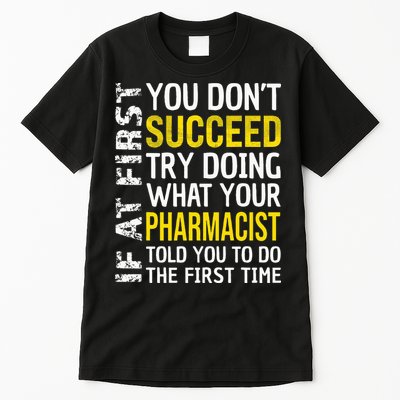 Pharmacist Funny If at First you don't Succeed Appreciation Tall T-Shirt
