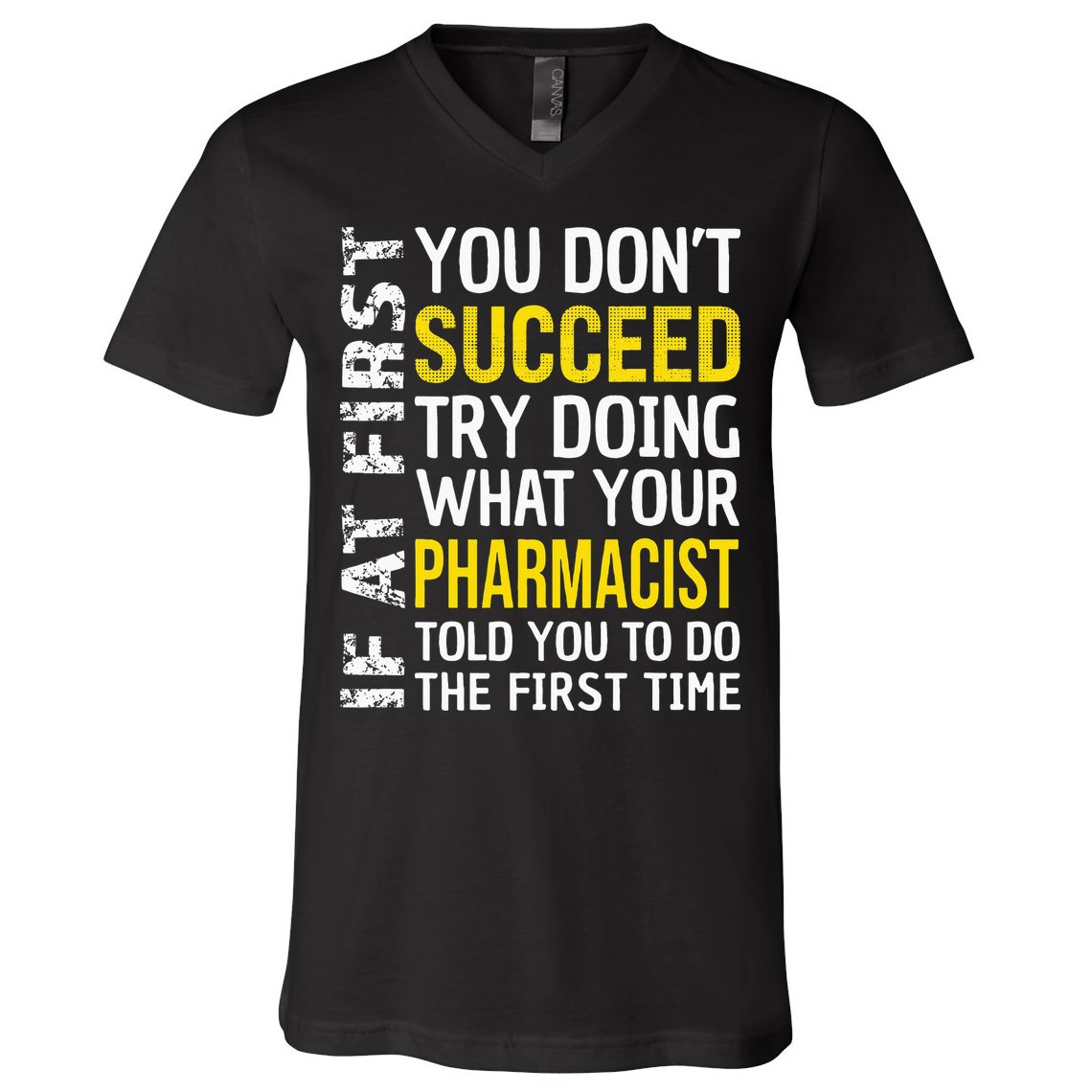 Pharmacist Funny If at First you don't Succeed Appreciation V-Neck T-Shirt