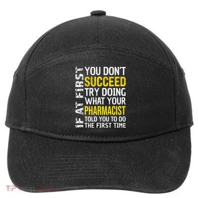 Pharmacist Funny If at First you don't Succeed Appreciation 7-Panel Snapback Hat