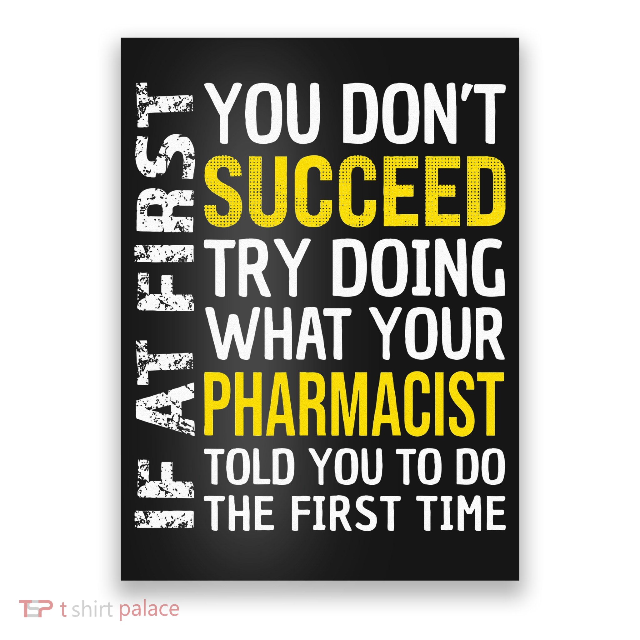Pharmacist Funny If at First you don't Succeed Appreciation Poster